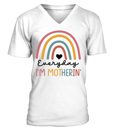 Everyday I’m Motherin V-Neck T-shirt