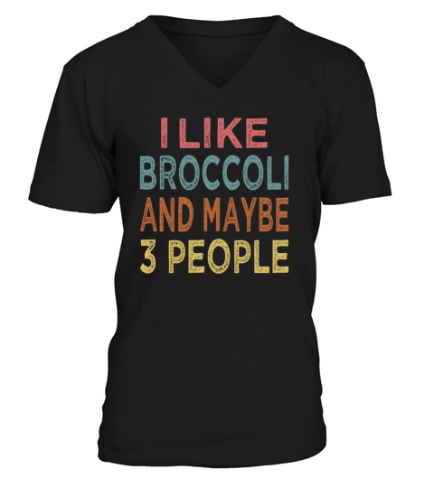 Vintage funny I Like Broccoli And Maybe 3 People V-Neck T-shirt