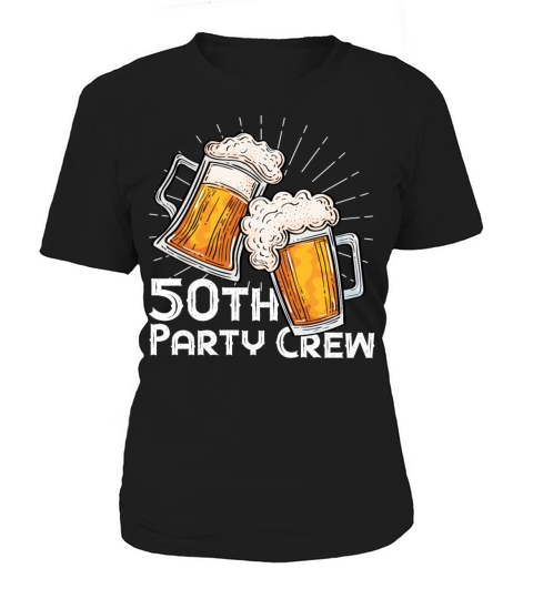 50th Birthday Crew Party Men Women Funny Drinking Women's T-Shirt
