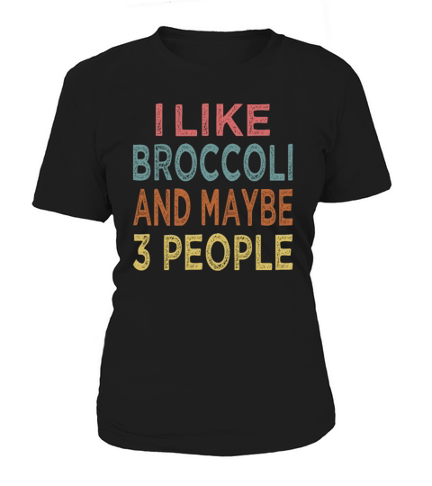 Vintage funny I Like Broccoli And Maybe 3 People Women's T-Shirt