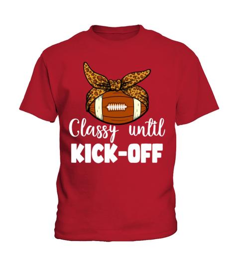 Classy Until Kickoff Game Day American Football Kids T-Shirt