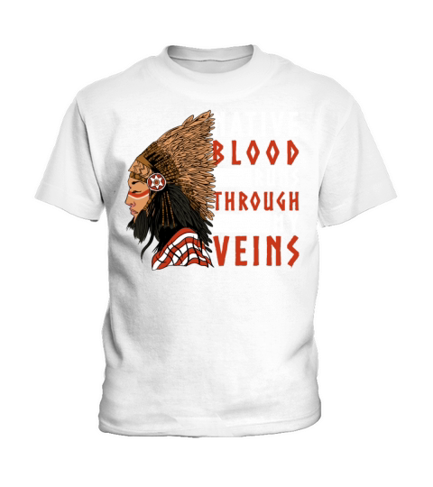 Native Blood Runs Through My Veins Native American Kids T-Shirt