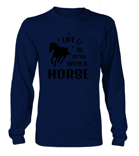 Life is better with horse Riding stable horseback Long sleeved Unisex