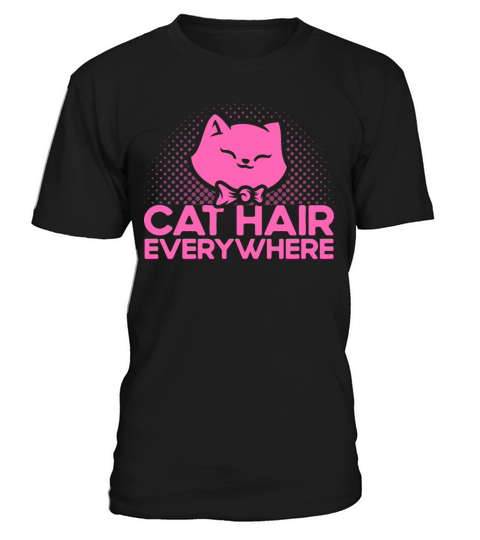 Cat Hair Everywhere Kitten Quotes Cat Lover Gift T-Shirt Unisex