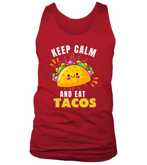 Keep calm and eat Tacos Funny Taco lover quote Tank Top Unisex