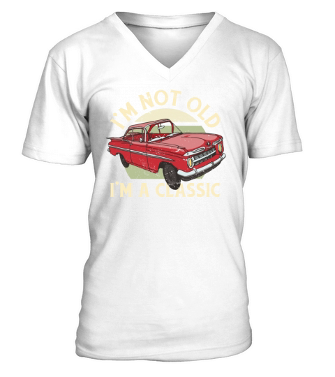 Im Not Old Im A Classic V-Neck T-shirt