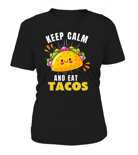 Keep calm and eat Tacos Funny Taco lover quote Women's T-Shirt