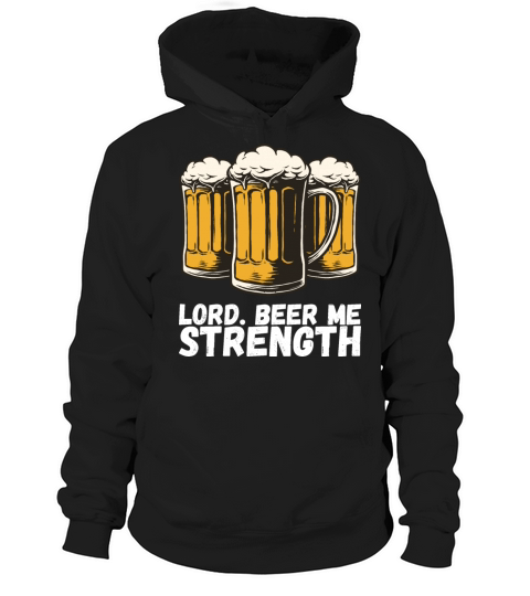 Lord Beer Me Strength Hoodie Unisex
