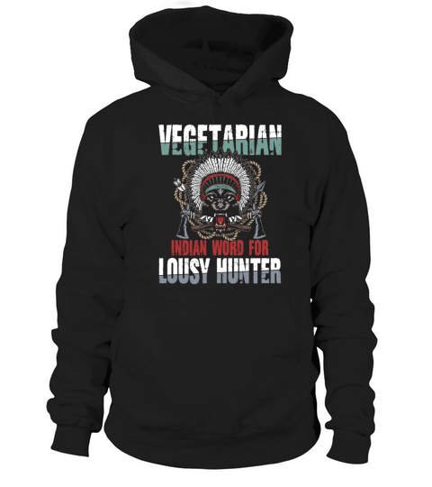 Vegetarian Indian Word For Lousy Hunter Hoodie Unisex