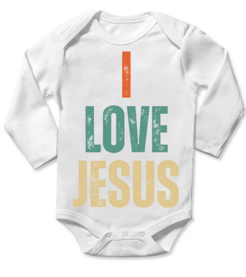 I Love Jesus - Christian Quotes Inspirational Long Sleeve Baby One-Piece