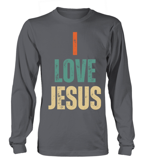 I Love Jesus - Christian Quotes Inspirational Long sleeved Unisex