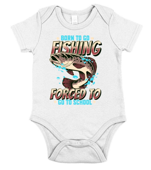 Born To Go Fishing Forced To Go To School Fish Fly Short Sleeve Baby One-Piece