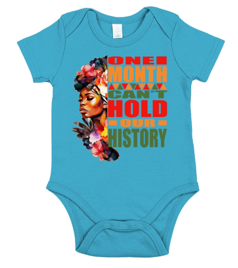 One Month Cant Hold Our History Black History Mon Short Sleeve Baby One-Piece