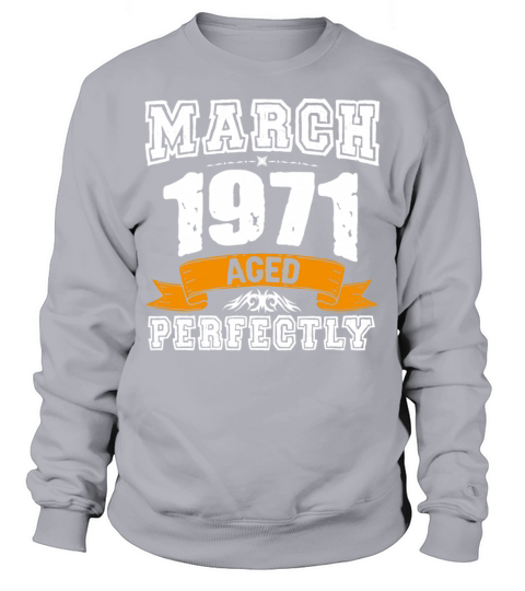March 1971 Vintage Birthday Present Sweatshirt Unisex