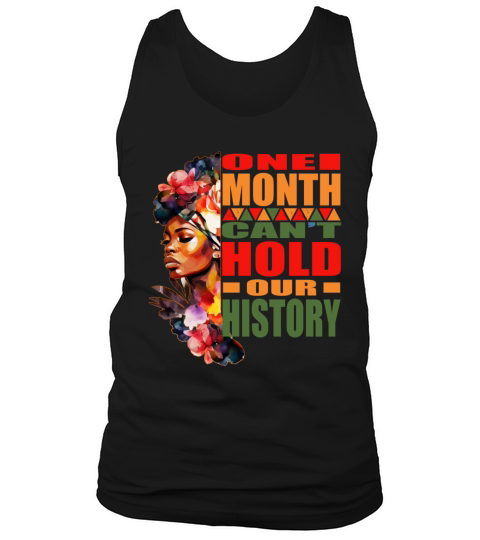 One Month Cant Hold Our History Black History Mon Tank Top Unisex