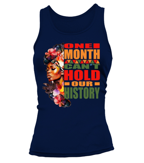 One Month Cant Hold Our History Black History Mon Tank top Woman