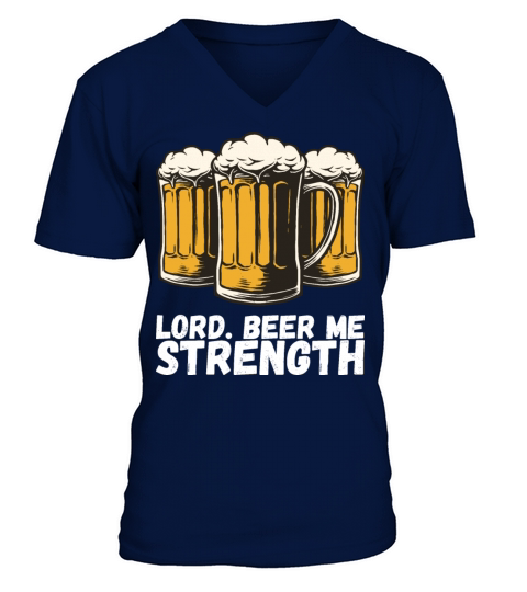Lord Beer Me Strength V-Neck T-shirt