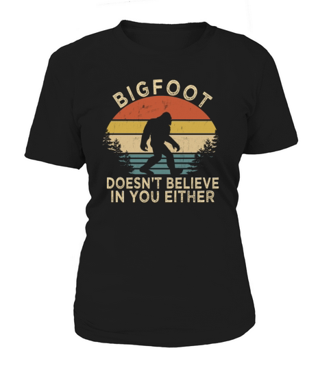 Funny Vintage Retro Bigfoot Doesnt Believe in You Women's T-Shirt