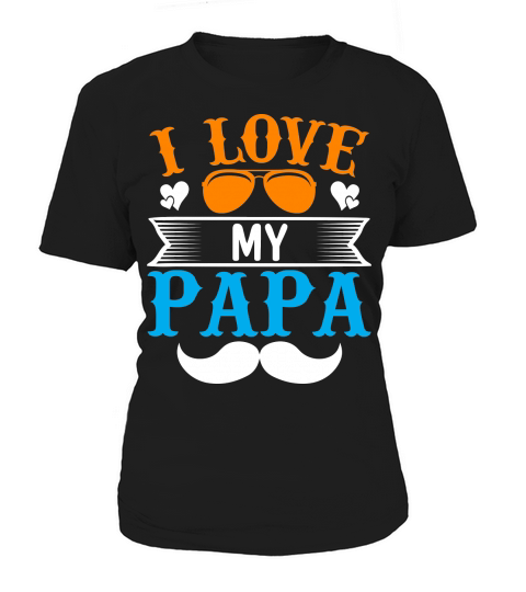 I love my papa Women's T-Shirt