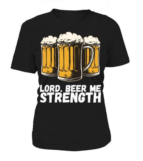 Lord Beer Me Strength Women's T-Shirt