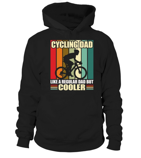 Cycling Dad Like A Regular Dad But Cooler Hoodie Unisex
