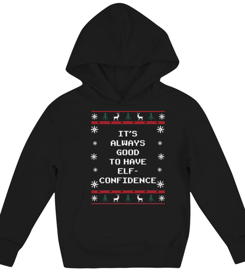 Its Good to Have Elf Confidence Christmas Motivati Kids Hoodie
