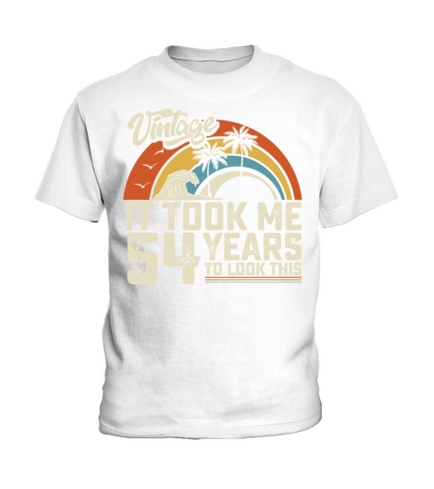Birthday It Took Me 54 Years To Look This Summer Kids T-Shirt