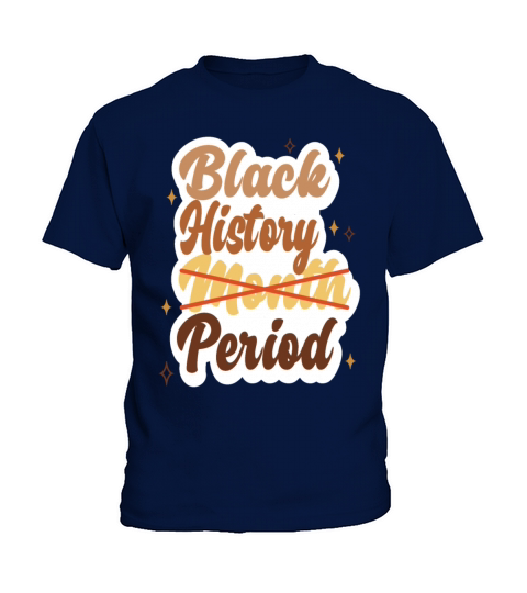 Black History Month Period Melanin African Kids T-Shirt