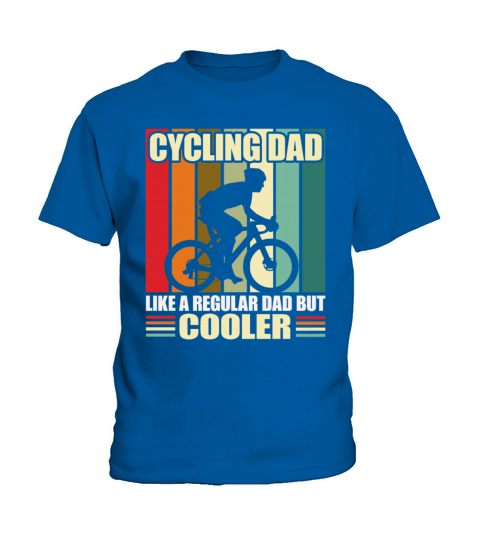 Cycling Dad Like A Regular Dad But Cooler Kids T-Shirt