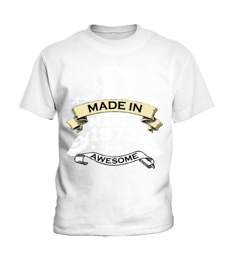 Made in March 1973 Still Awesome Kids T-Shirt