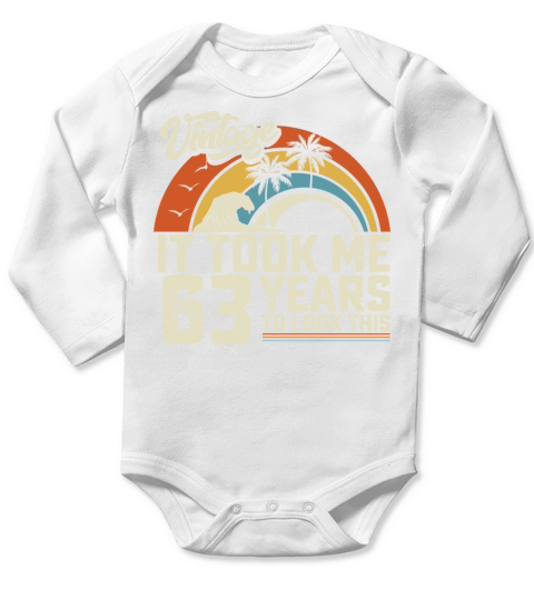 Birthday It Took Me 63 Years To Look This Summer Long Sleeve Baby One-Piece