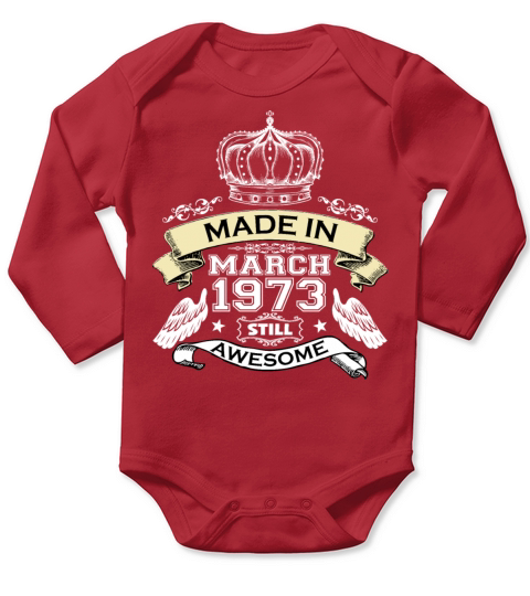 Made in March 1973 Still Awesome Long Sleeve Baby One-Piece