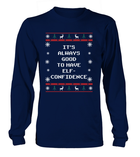 Its Good to Have Elf Confidence Christmas Motivati Long sleeved Unisex