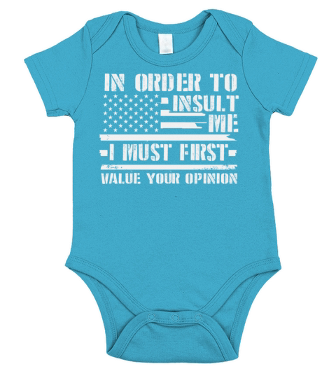 In Order To Insult Me I Must First Value Opinion Short Sleeve Baby One-Piece
