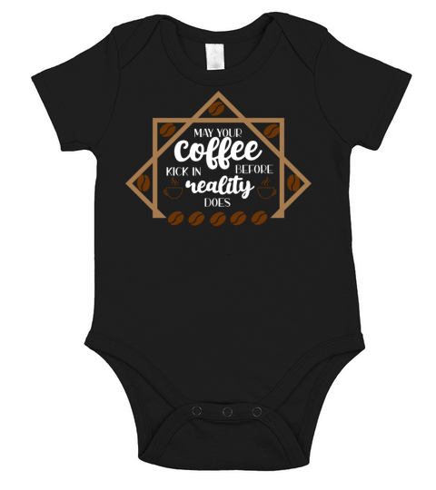 May your coffee kick in before reality does Short Sleeve Baby One-Piece