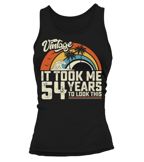Birthday It Took Me 54 Years To Look This Summer Tank top Woman