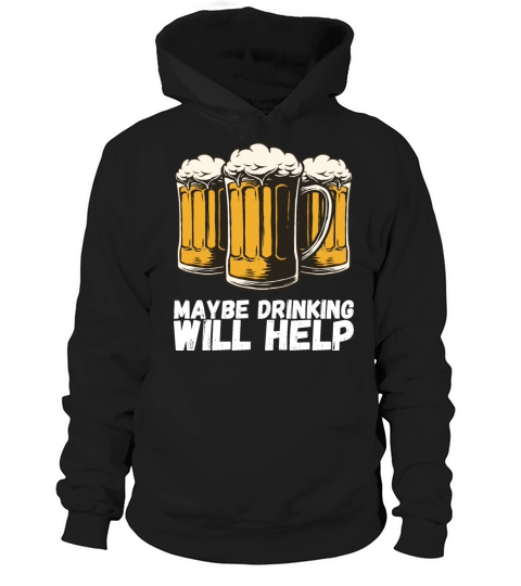 Alcohol Beer Gift Hoodie Unisex