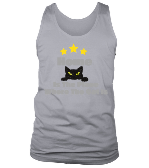 Home Is The Place Where The Cat Is Tank Top Unisex