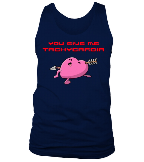 You Give Me Tachycardia Funny Gift Nurse Lover Pha Tank Top Unisex