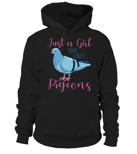 Pigeon Lover Quote Gift Girls Hoodie Unisex