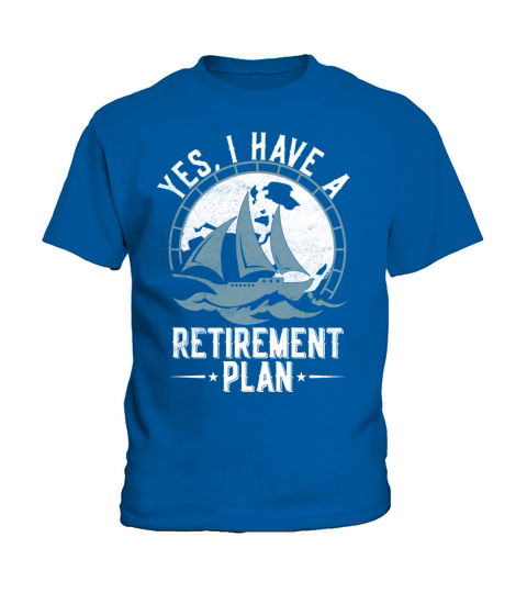 Sailing Retirement Plan Retired Sailor Sailboat Kids T-Shirt