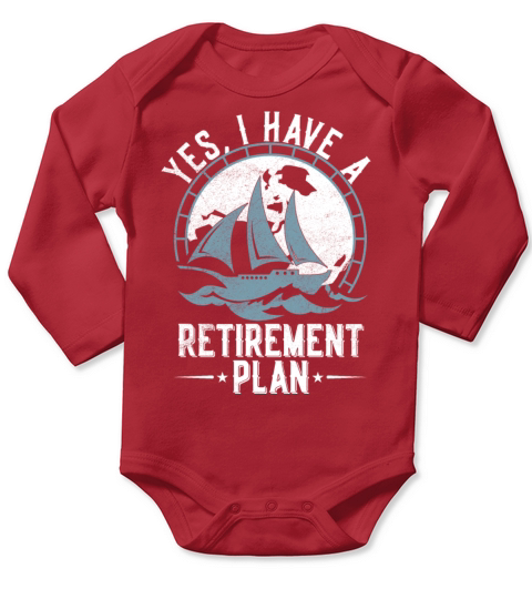 Sailing Retirement Plan Retired Sailor Sailboat Long Sleeve Baby One-Piece