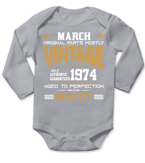 Vintage Aged To Perfection March 1974 Long Sleeve Baby One-Piece
