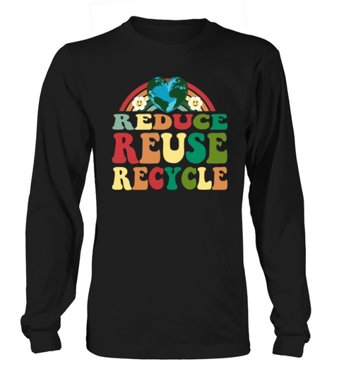 Men Women Vintage Earth Day Reduce Reuse Recycle Long sleeved Unisex
