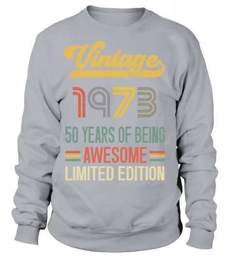50 Year Old Gifts Vintage 1972 Limited Edition Sweatshirt Unisex
