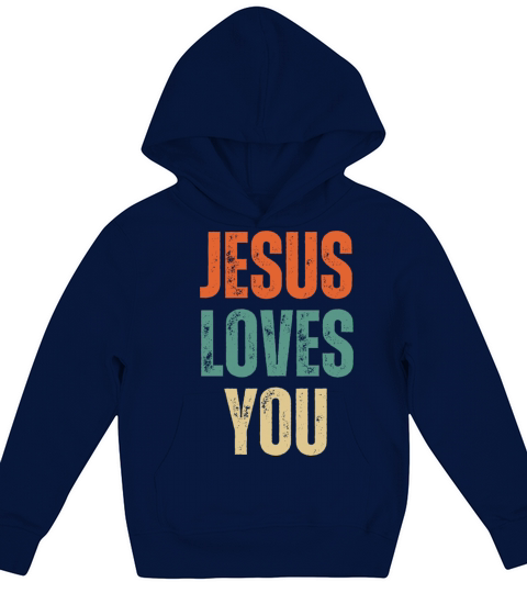 Jesus Loves You - Christian Quotes Inspirational Kids Hoodie