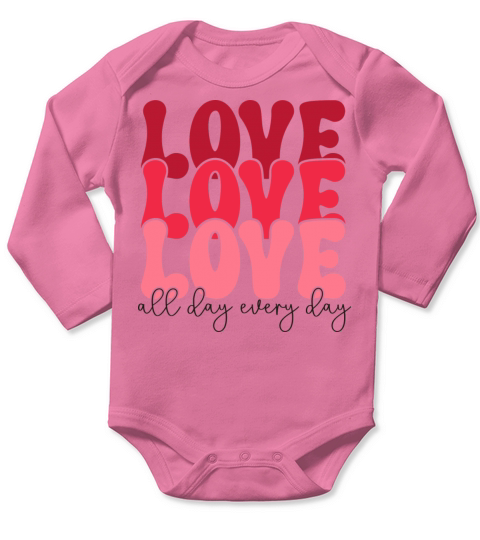 love love love all day every day Long Sleeve Baby One-Piece
