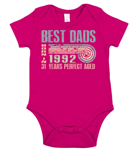 Best Dads Are Born In 1992 31 Years Old 31th Short Sleeve Baby One-Piece