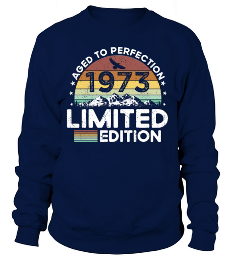 50th birthday vintage 1973 limited edition Sweatshirt Unisex