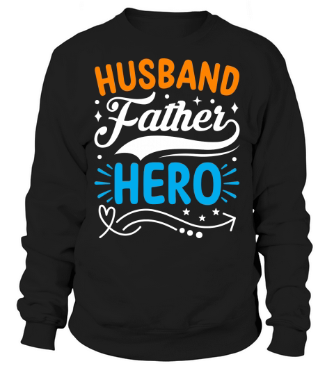 Husband father hero Sweatshirt Unisex